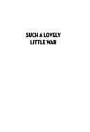 Such a Lovely Little War