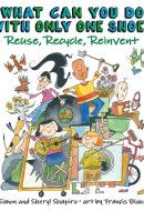 What Can You Do with Only One Shoe? Reuse, Recycle, Reinvent