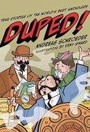 Duped! True Stories of the World's Best Swindlers