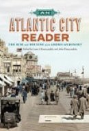 An Atlantic City Reader The Rise and Decline of an American Resort