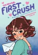 The New Girl: First Crush: a Graphic Novel (the New Girl #2)