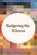 Badgering the Witness