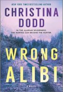 Wrong Alibi An Alaskan Mystery