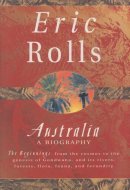 Australia: A biography : the beginnings from the cosmos to the genesis of Gondwana, and its rivers, forests, flora, fauna, and fecundity
