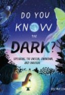 Do You Know the Dark? Exploring the Unseen, Unknown, and Unusual