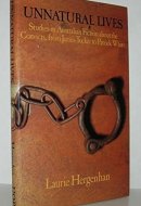 Unnatural Lives: Studies in Australian Fiction about the Convicts, from James Tucker to Patrick White