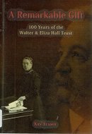 A Remarkable Gift 100 Years of the Walter & Eliza Hall Trust