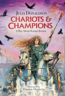 Chariots and Champions A Play about Roman Britain