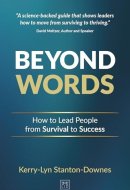 Beyond Words - How to Lead People from Survival to Success
