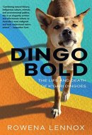 Dingo Bold The Life and Death of K'gari Dingoes
