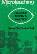 Microteaching Research, Theory and Practice