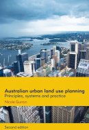 Australian urban land use planning Principles, systems and practice (second edition)