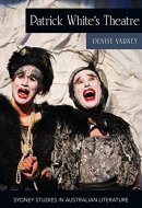 Patrick White's Theatre Australian Modernism on Stage, 1960-2018