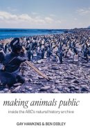 Making Animals Public Inside the ABC's Natural History Archive