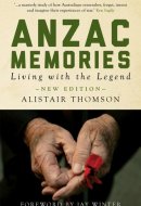 Anzac Memories Living with the Legend