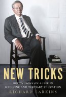 New Tricks Reflections on a Life in Medicine and Tertiary Education