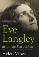 Eve Langley and the Pea Pickers