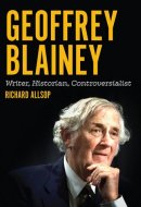 Geoffrey Blainey Writer, Historian, Controversialist