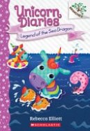 Legend of the Sea Dragon: a Branches Book (Unicorn Diaries #12)