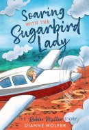 Soaring with the Sugarbird Lady