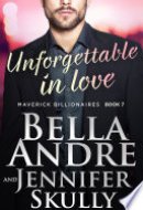 Unforgettable In Love (The Maverick Billionaires, Book 7)