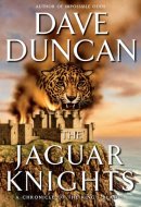 The Jaguar Knights A Chronicle of the King's Blades