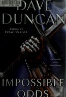 Impossible Odds A Chronicle of the King's Blades