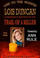 One to the Wolves On the Trail of a Killer