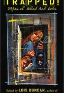 Trapped! Cages of Mind and Body