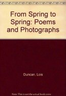 From Spring to Spring Poems and Photographs