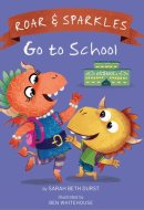 Roar and Sparkles Go to School
