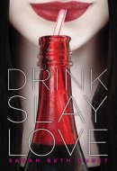 Drink, Slay, Love
