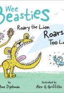 Roary the Lion Roars Too Loud
