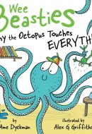 Touchy the Octopus Touches Everything