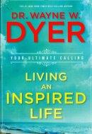 Living an Inspired Life Your Ultimate Calling