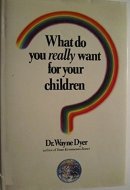 What Do You Really Want for Your Children?