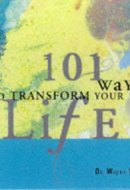 101 Ways to Transform Your Life