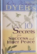 Dr. Wayne Dyer's 10 Secrets for Success and Inner Peace