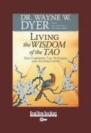 Living the Wisdom of the Tao (EasyRead Super Large 20pt Edition): The Complete Tao Te Ching and Affirmations