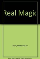 Real Magic Creating Miracles in Everyday Life