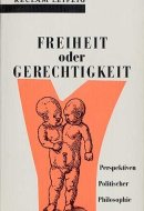 Freiheit oder Gerechtigkeit: Perspektiven Politisc