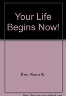 Your Life Begins Now