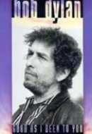 Bob Dylan Good as I've Been to You