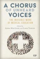 A Chorus of Unheard Voices - The Invisible Work of Medical Education