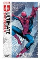 Ultimate Spider-Man Vol. 1: Married With Children