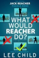 What Would Reacher Do? - The Official Jack Reacher Puzzle Book