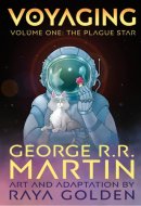 Voyaging, Volume One The Plague Star [A Graphic Novel]