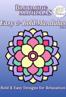 Blooming Mandalas: Easy & Bold Mandala Coloring Book Vol. 4: Bold & Easy Designs for Relaxation (Blooming Mandalas Series)