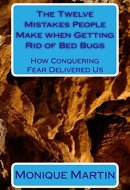 The Twelve Mistakes People Make When Getting Rid of Bed Bugs How the Bed Bugs Came and How We Got Rid of Them