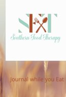 Southern Food Therapy: Journal While you Eat
